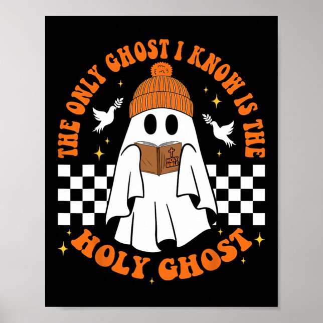 The Only Ghost I Know Is The Holy Ghost Halloween  Poster (Front)