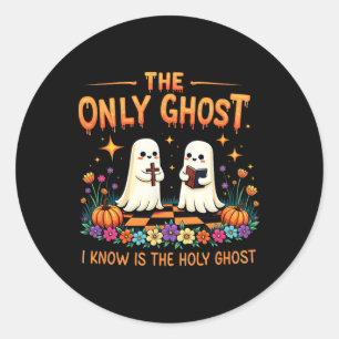 The Only Ghost I Know Is The Holy Ghost Jesus Chri Classic Round Sticker