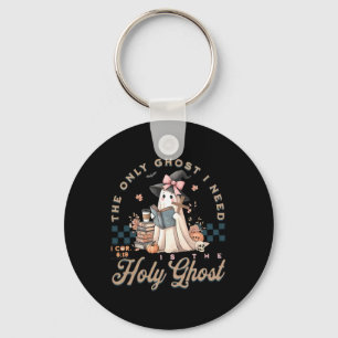 The Only Ghost I Need In Is The Holy Ghost Hallowe Key Ring