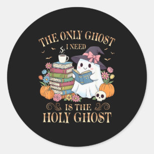 The Only Ghost I Need Is The Holy Ghost Books Read Classic Round Sticker