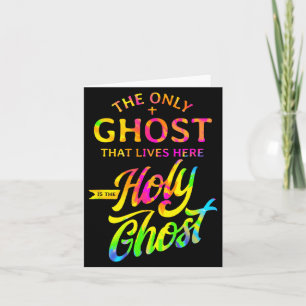 The Only Ghost That Lives Here is The Holy Ghost - Card
