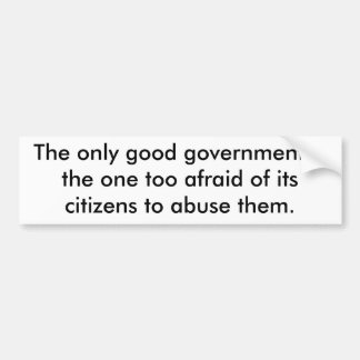 The Only Good Government Bumper Sticker