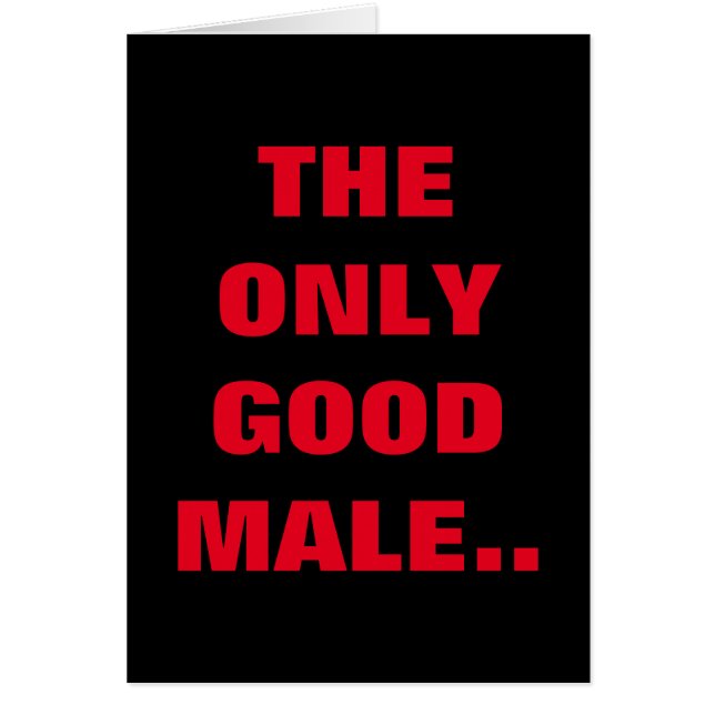 THE ONLY GOOD MALE IS A SUBMISSIVE MALE (Front)