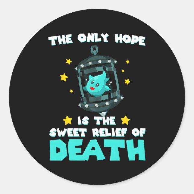 The Only Hope Is The Sweet Relief Of Death Classic Round Sticker (Front)