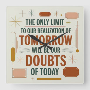 The Only Limit To Our Realization Of Tomorrow Square Wall Clock