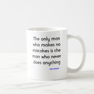 The only man who makes no mistakes is the man w... coffee mug