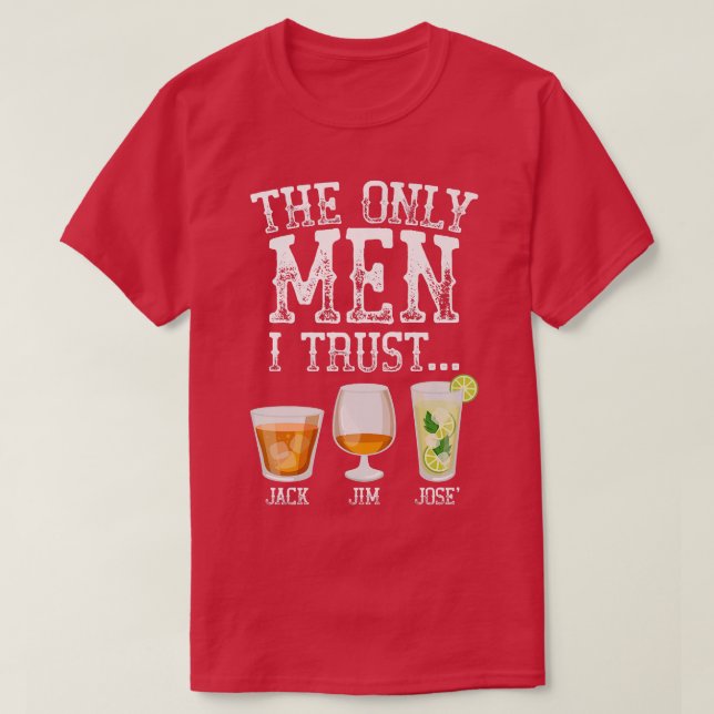 The Only Men I Trust  T-Shirt (Design Front)