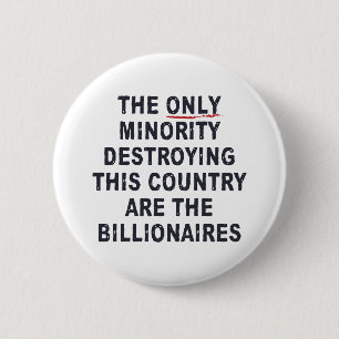 The Only Minority Destroying This Country... 6 Cm Round Badge
