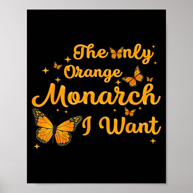 The Only Orange Monarch Cute Butterfly Nature Love Poster (Front)