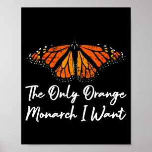 The Only Orange Monarch Elegant Butterfly Nature L Poster