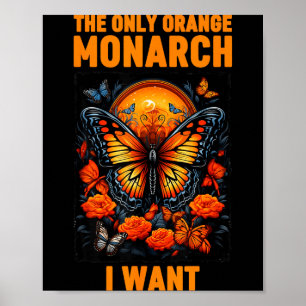 The Only Orange Monarch Funny Butterfly Nature Quo Poster