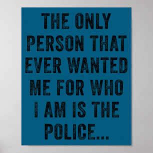 The only person that wanted for who am is police poster