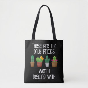 The Only Pricks Worth Dealing With Funny Cactus Tote Bag