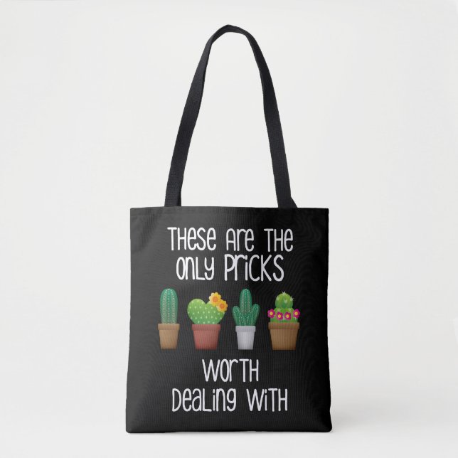 The Only Pricks Worth Dealing With Funny Cactus Tote Bag (Front)