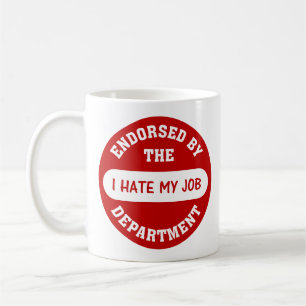 The only reason I go to work is to hate my job Coffee Mug