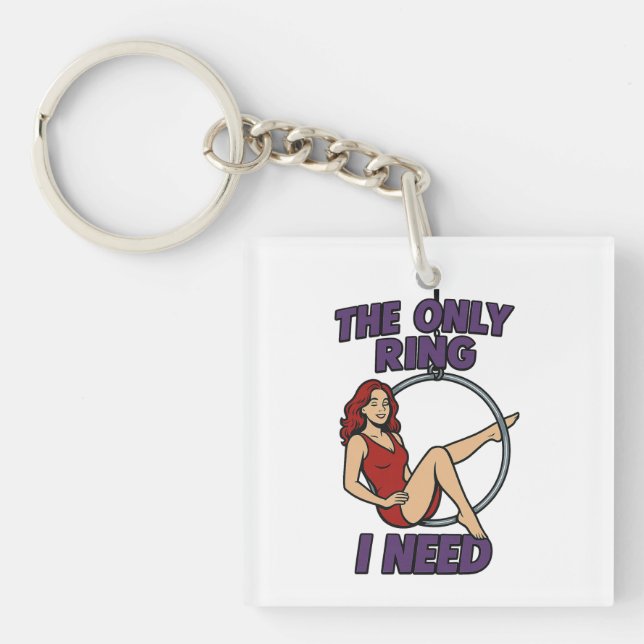 The Only Ring I Need Aerial Lyra  Key Ring (Front)