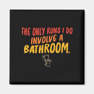 The Only Runs I Do Involve A Bathroom Vintage Desi Magnet