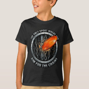 The Only Sport Where You Aim For The Chains Disc G T-Shirt