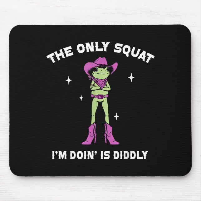 The only squat doing is diddly fun frog western mouse mat (Front)