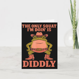 The only squat doing is diddly gym workout frog card