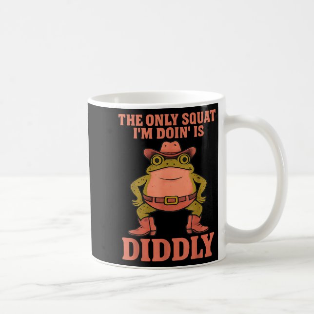 The only squat doing is diddly gym workout frog coffee mug (Right)
