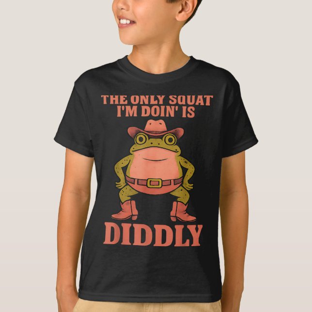 The only squat doing is diddly gym workout frog T-Shirt (Front)