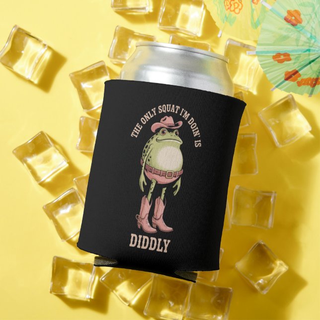The Only Squat I'm Doin' Is Diddly Funny Cowboy  Can Cooler (In Situ Summer)