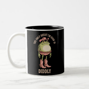 The Only Squat I'm Doin' Is Diddly Funny Cowboy  Two-Tone Coffee Mug