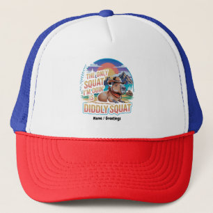 The Only Squat I'm Doing is Diddly Squat Capybara Trucker Hat