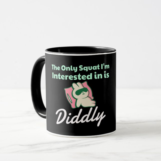 The Only Squat I'm Interested in....Diddly Mug (Front Left)