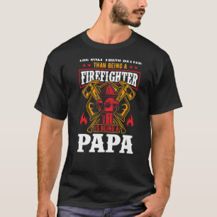 The Only thing Better Than Being A Firefighter Bei T-Shirt