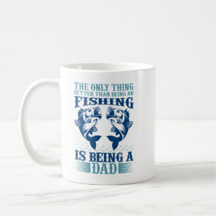 The Only Thing Better Than Being An Fishing is Bei Coffee Mug