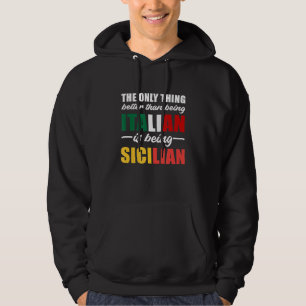 The Only Thing Better Than Being Italian Is Being Hoodie