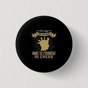 The Only Thing Chess Players Have In Is Chess 3 Cm Round Badge