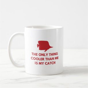 The Only Thing Cooler Than Me Is My Catch Ice Fish Coffee Mug