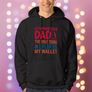 The Only Thing I Flip Is My Wallet Gymnastics Dad Hoodie