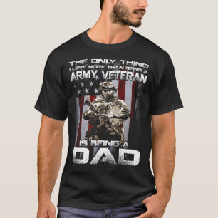the only thing I love more than army veteran is be T-Shirt