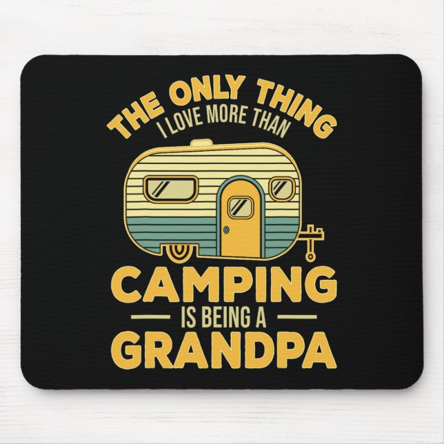 The Only Thing I Love More Than Camping Is Being A Mouse Mat (Front)