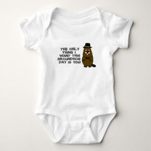 The only thing I want this Groundhog Day is you! Baby Bodysuit
