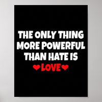 The Only Thing More Powerful Than Hate Is Love _33