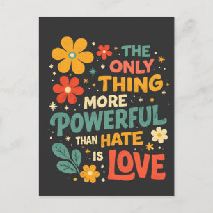 The Only Thing More Powerful Than Hate is Love Holiday Postcard