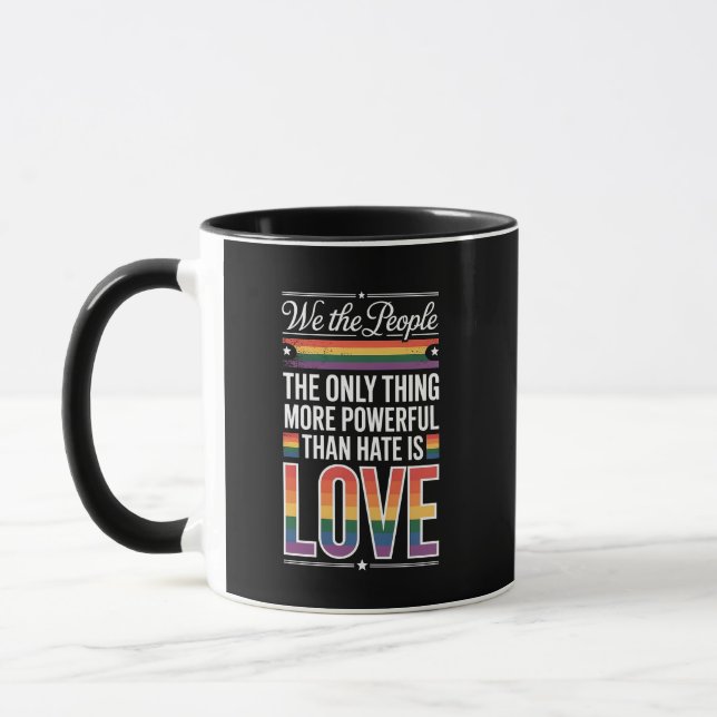 The Only Thing More Powerful Than Hate Is Love  Mug (Left)