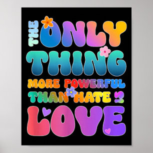 The only thing more powerful than love is hate  poster