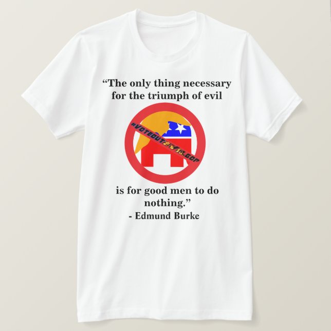 The only thing necessary for the triumph of evil.. T-Shirt (Design Front)