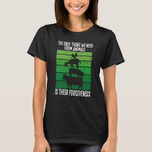 The Only Thing We Need From Animals Is Their Forgi T-Shirt