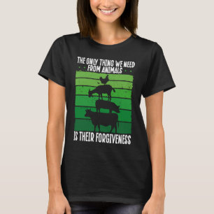 The Only Thing We Need From Animals Is Their Forgi T-Shirt