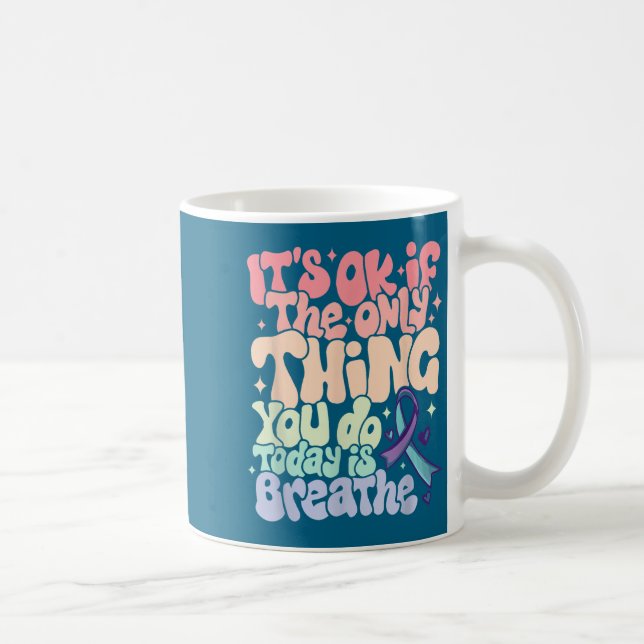 The Only Thing You Do Today Is Breathe Suicide Pre Coffee Mug (Right)