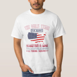 The only time for blind patriotism T-Shirt