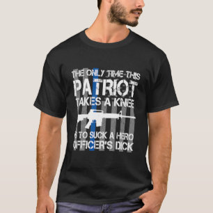 The only time this patriot takes a knee Funny T-Shirt