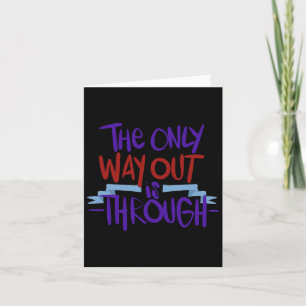 The Only Way Out Is Through End Addiction 1 Card